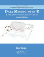 Data Mining with R: Learning with Case Studies, Second Edition