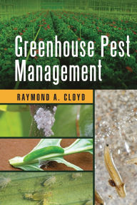 Title: Greenhouse Pest Management, Author: Raymond A. Cloyd
