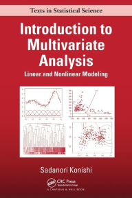 Title: Introduction to Multivariate Analysis: Linear and Nonlinear Modeling, Author: Sadanori Konishi