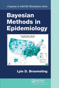 Title: Bayesian Methods in Epidemiology, Author: Lyle D. Broemeling