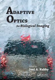Title: Adaptive Optics for Biological Imaging, Author: Joel A Kubby