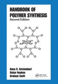 Title: Handbook of Polymer Synthesis: Second Edition, Author: Hans R. Kricheldorf
