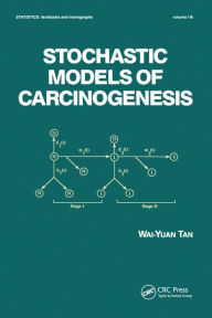 Title: Stochastic Models for Carcinogenesis, Author: Wai-Yuan Tan