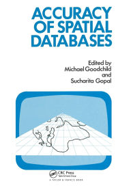 Title: The Accuracy Of Spatial Databases, Author: Michael F. Goodchild
