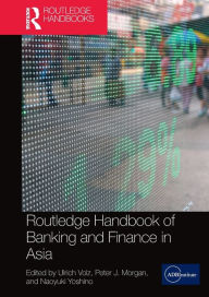 Title: Routledge Handbook of Banking and Finance in Asia, Author: Ulrich Volz