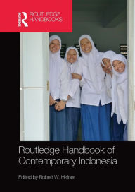 Title: Routledge Handbook of Contemporary Indonesia, Author: Robert W. Hefner