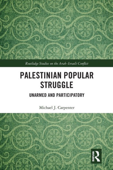 Palestinian Popular Struggle: Unarmed and Participatory