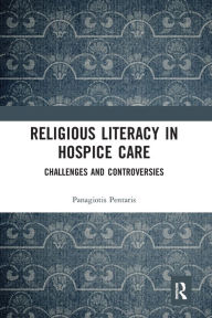 Title: Religious Literacy in Hospice Care: Challenges and Controversies, Author: Panagiotis Pentaris