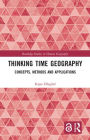 Thinking Time Geography: Concepts, Methods and Applications