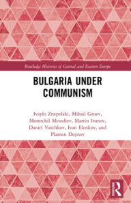 Title: Bulgaria under Communism, Author: Ivaylo Znepolski