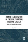 Trade Facilitation in the Multilateral Trading System: Genesis, Course and Accord