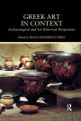 Greek Art in Context: Archaeological and Art Historical Perspectives