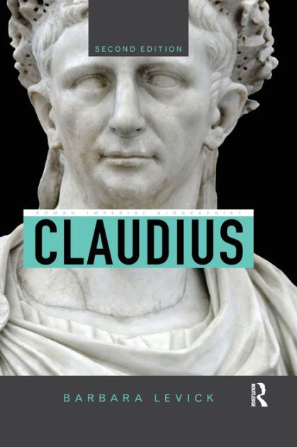 Claudius by Barbara Levick, Paperback Barnes & Noble®