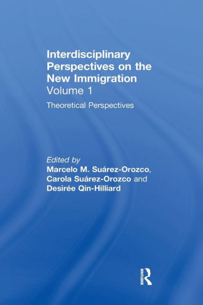 Theoretical Perspectives: Interdisciplinary Perspectives on the New Immigration