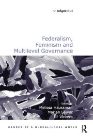 Title: Federalism, Feminism and Multilevel Governance, Author: Marian Sawer