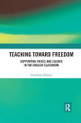 Teaching Toward Freedom: Supporting Voices and Silence in the English Classroom
