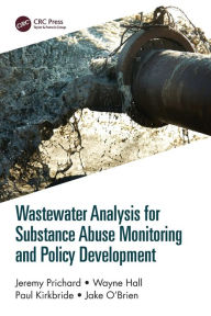 Title: Wastewater Analysis for Substance Abuse Monitoring and Policy Development, Author: Jeremy Prichard