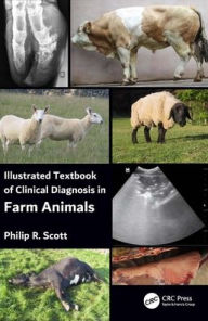 Title: Illustrated Textbook of Clinical Diagnosis in Farm Animals, Author: Philip R Scott