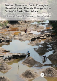 Title: Natural Resources, Socio-Ecological Sensitivity and Climate Change in the Volta-Oti Basin, West Africa, Author: Jürgen Runge