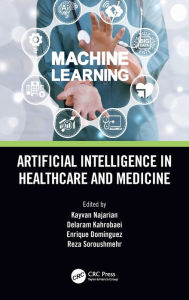 Title: Artificial Intelligence in Healthcare and Medicine, Author: Kayvan Najarian