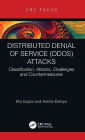 Distributed Denial of Service (DDoS) Attacks: Classification, Attacks, Challenges and Countermeasures