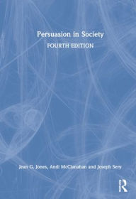 Title: Persuasion in Society, Author: Jean G. Jones