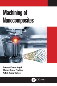 Title: Machining of Nanocomposites, Author: Ramesh Kumar Nayak