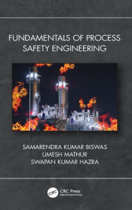Title: Fundamentals of Process Safety Engineering, Author: Samarendra Kumar Biswas