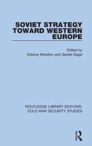 Title: Soviet Strategy Toward Western Europe, Author: Edwina Moreton