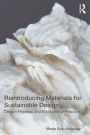 Reintroducing Materials for Sustainable Design: Design Process and Educational Practice