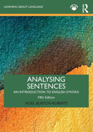 Title: Analysing Sentences: An Introduction to English Syntax, Author: Noel Burton-Roberts