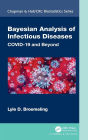 Bayesian Analysis of Infectious Diseases: COVID-19 and Beyond