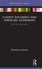 Climate Diplomacy and Emerging Economies: India as a Case Study
