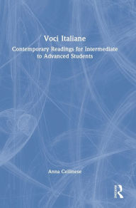 Title: Voci Italiane: Contemporary Readings for Intermediate to Advanced Students, Author: Anna Cellinese
