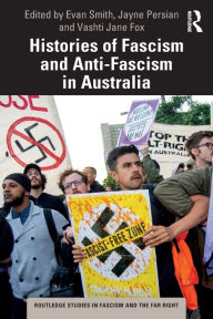 Title: Histories of Fascism and Anti-Fascism in Australia, Author: Evan Smith