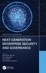 Title: Next-Generation Enterprise Security and Governance, Author: Mohiuddin Ahmed