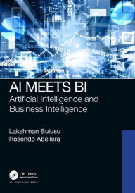 Title: AI Meets BI: Artificial Intelligence and Business Intelligence, Author: Lakshman Bulusu
