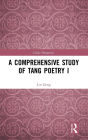 A Comprehensive Study of Tang Poetry I