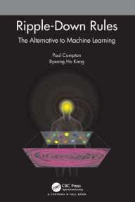 Title: Ripple-Down Rules: The Alternative to Machine Learning, Author: Paul Compton
