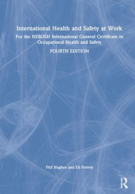 Title: International Health and Safety at Work: for the NEBOSH International General Certificate in Occupational Health and Safety, Author: Phil Hughes