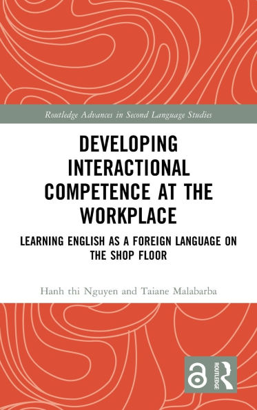 Developing Interactional Competence at the Workplace: Learning English as a Foreign Language on the Shop Floor