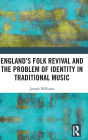 England's Folk Revival and the Problem of Identity in Traditional Music