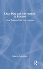 Legal Data and Information in Practice: How Data and the Law Interact