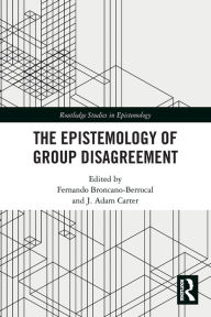 Title: The Epistemology of Group Disagreement, Author: Fernando Broncano-Berrocal