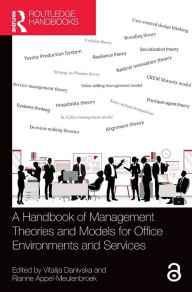 Title: A Handbook of Management Theories and Models for Office Environments and Services, Author: Rianne Appel-Meulenbroek