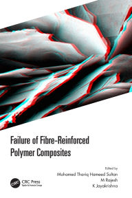 Title: Failure of Fibre-Reinforced Polymer Composites, Author: Mohamed Thariq Hameed Sultan