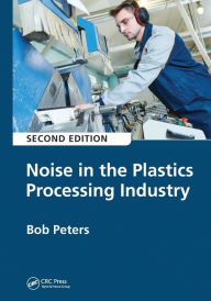 Title: Noise in the Plastics Processing Industry, Author: Robert Peters