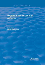 Title: Physical Basis of Cell-Cell Adhesion, Author: Pierre Bongrand