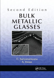 Title: Bulk Metallic Glasses, Author: C. Suryanarayana