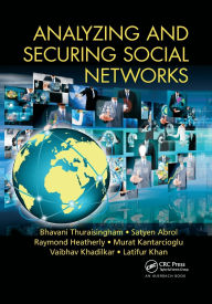 Title: Analyzing and Securing Social Networks, Author: Bhavani Thuraisingham